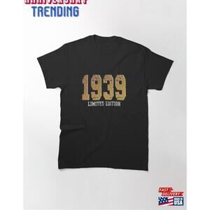 Born In 1939 Limited Edition Classic Tshirt